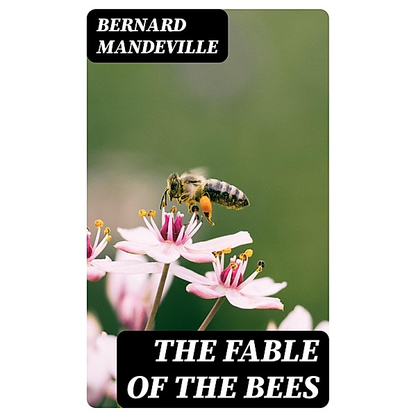 The Fable of the Bees, Bernard Mandeville