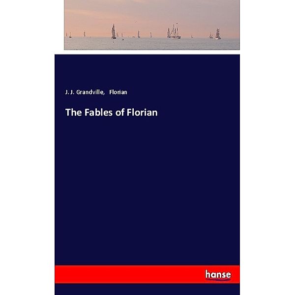 The Fables of Florian, J. J. Grandville, Florian