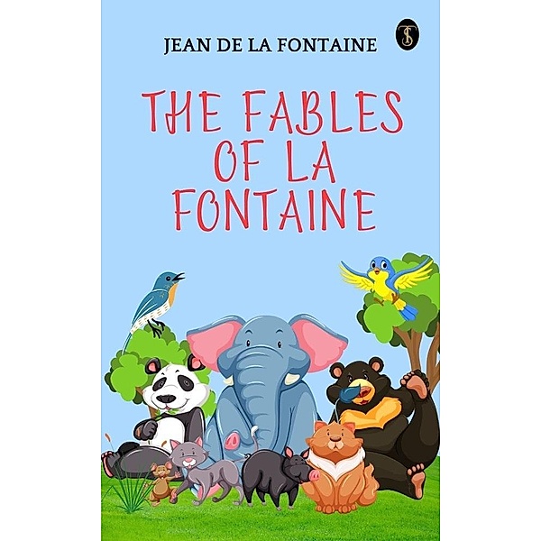 The Fables of La Fontaine, Jean de la Fontaine