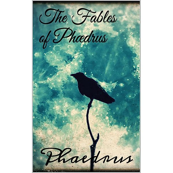 The Fables of Phædrus, Phaedrus Phaedrus