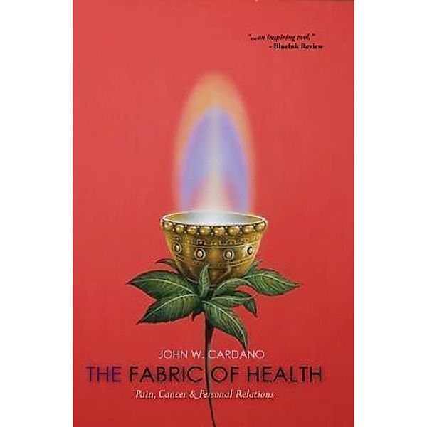 The Fabric of Health / TOPLINK PUBLISHING, LLC, John W. Cardano