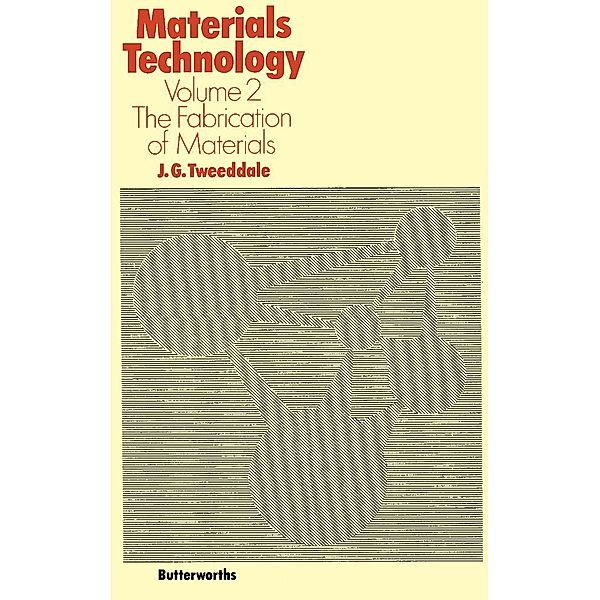 The Fabrication of Materials, J. G. Tweeddale