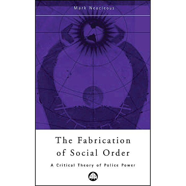 The Fabrication of Social Order, Mark Neocleous