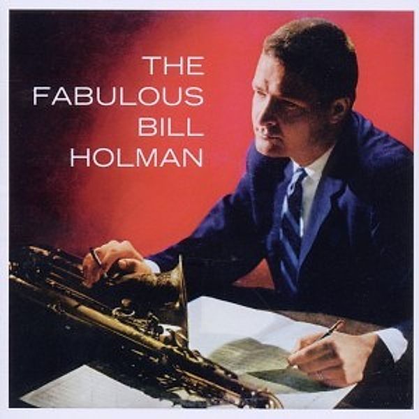 The Fabulous Bill Holman, Bill Holman