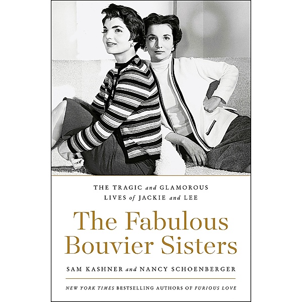 The Fabulous Bouvier Sisters, Sam Kashner, Nancy Schoenberger