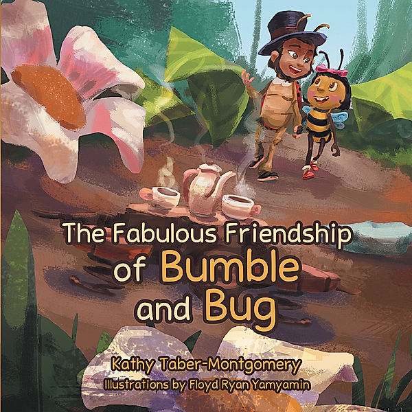 The Fabulous Friendship of Bumble and Bug, Kathy Taber-Montgomery