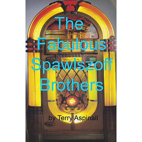 The Fabulous Spawlszoff Brothers, Terry Aspinall