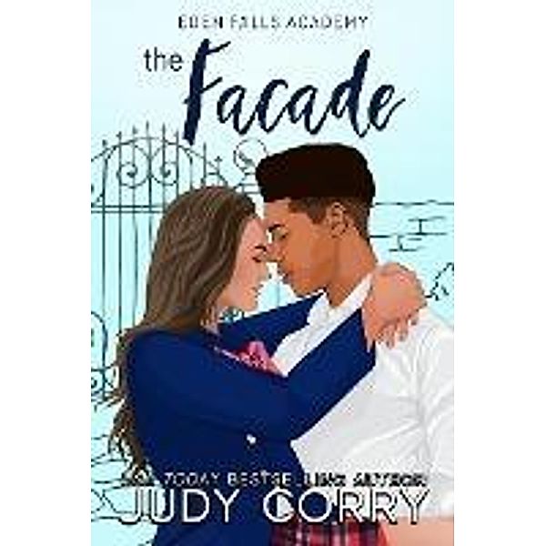 The Facade (Eden Falls Academy, #2) / Eden Falls Academy, Judy Corry