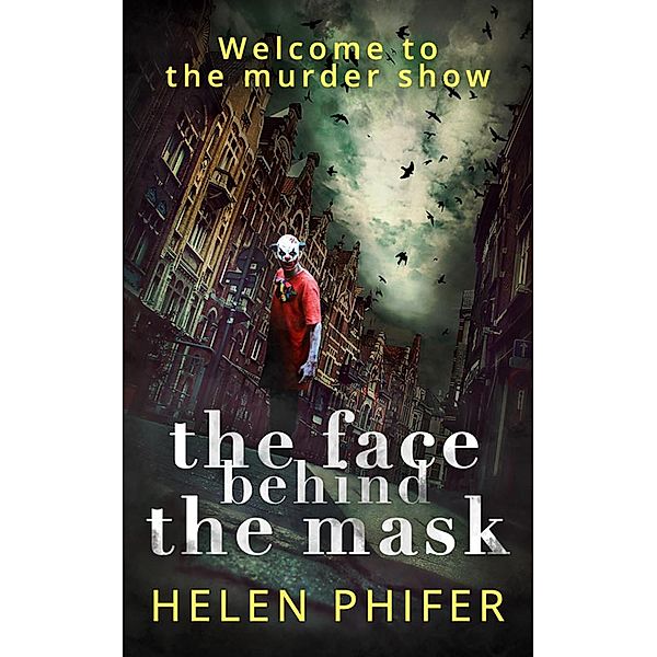 The Face Behind the Mask (The Annie Graham crime series, Book 6), Helen Phifer