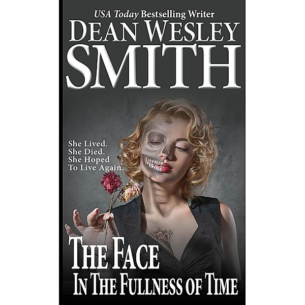 The Face in the Fullness of Time, Dean Wesley Smith