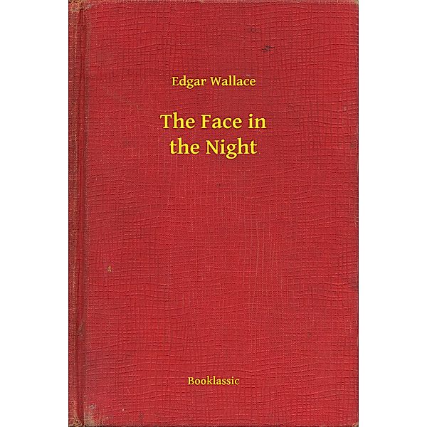 The Face in the Night, Edgar Wallace