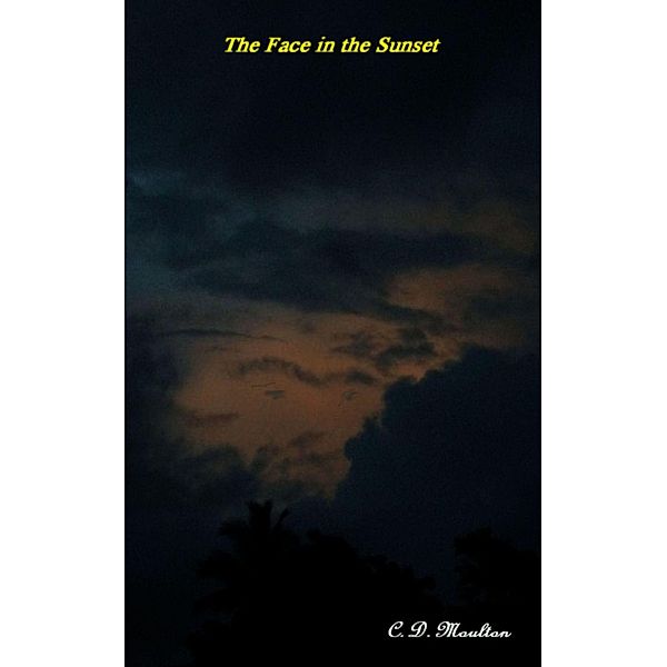 The Face in the Sunset, C. D. Moulton