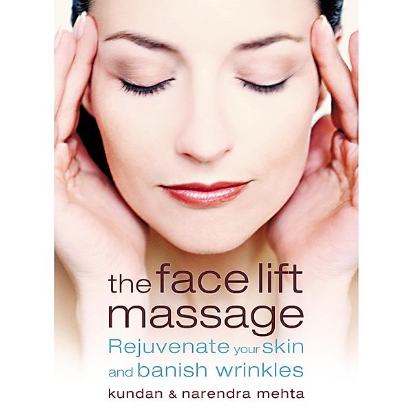 The Face Lift Massage, Narendra Mehta, Kundan Mehta