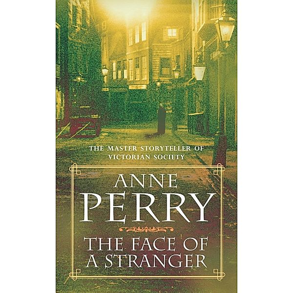 The Face of a Stranger (William Monk Mystery, Book 1) / William Monk Mystery Bd.1, Anne Perry