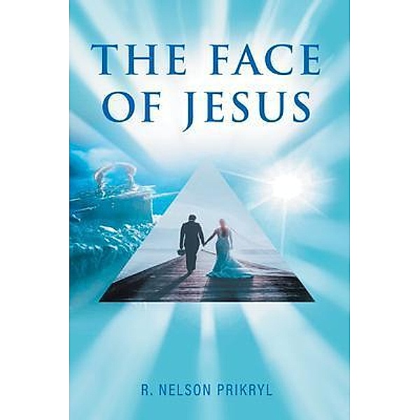 The Face of Jesus / Quantum Discovery, R Nelson Prikryl