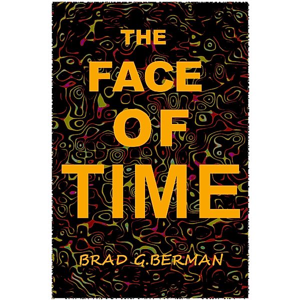 The Face of Time, Brad G. Berman