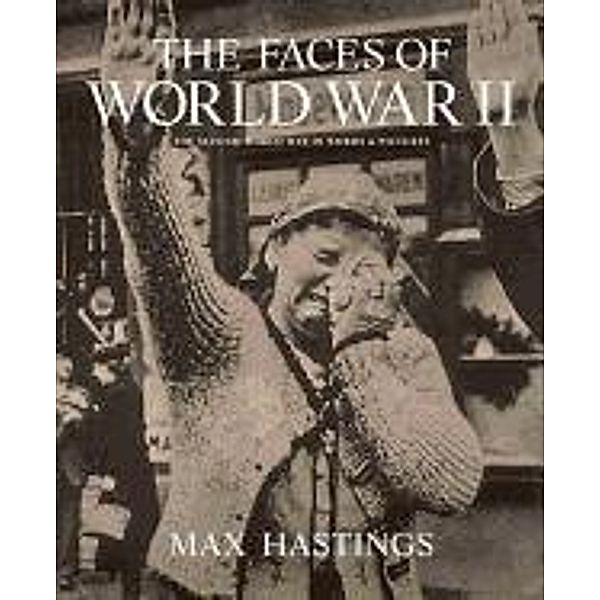 The Faces of World War II, Max Hastings