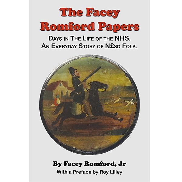 The Facey Romford Papers. Days in The Life of the NHS, Facey Romford