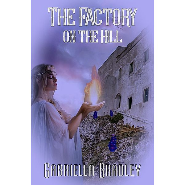 The Factory on the Hill, Gabriella Bradley