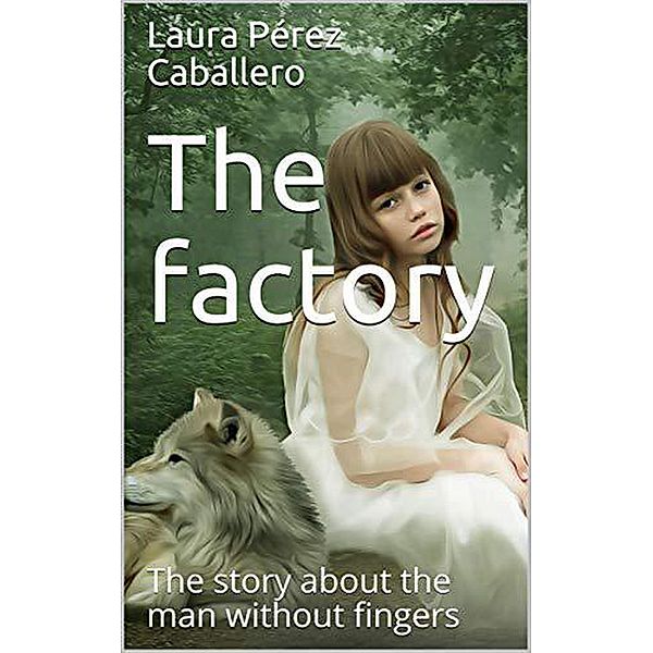 The Factory: The Story About the Man Without Fingers / The Factory, Laura Pérez Caballero