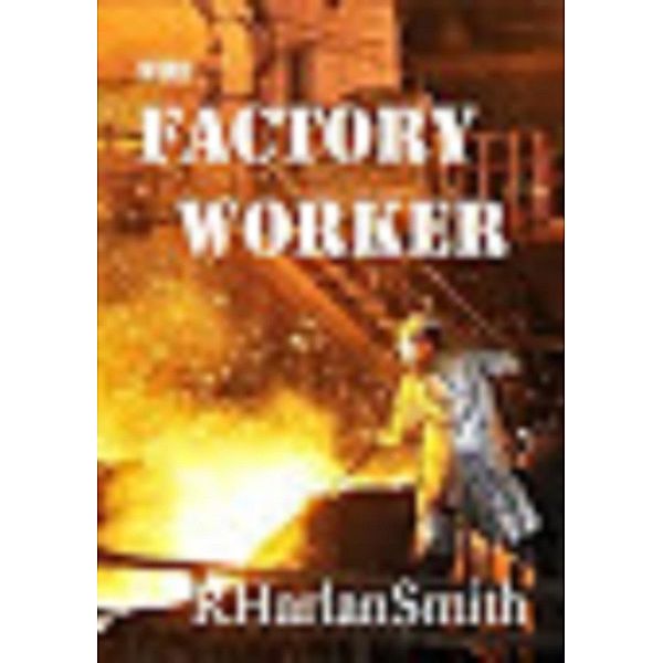 The Factory Worker, R. Harlan Smith