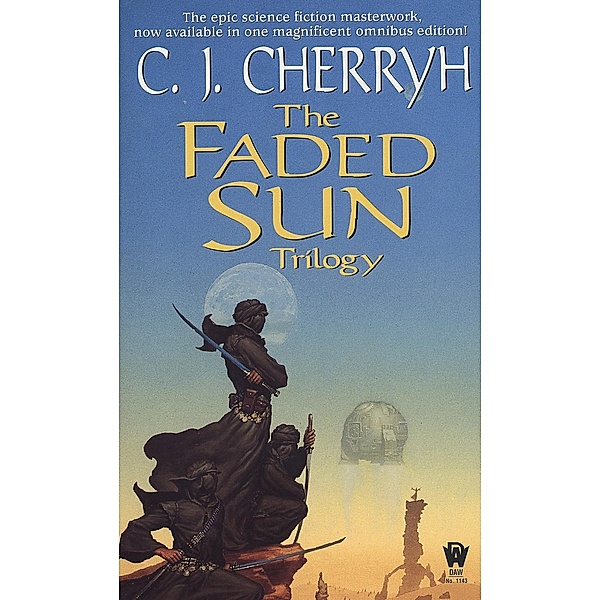 The Faded Sun Trilogy Omnibus / Alliance-Union Universe, C. J. Cherryh