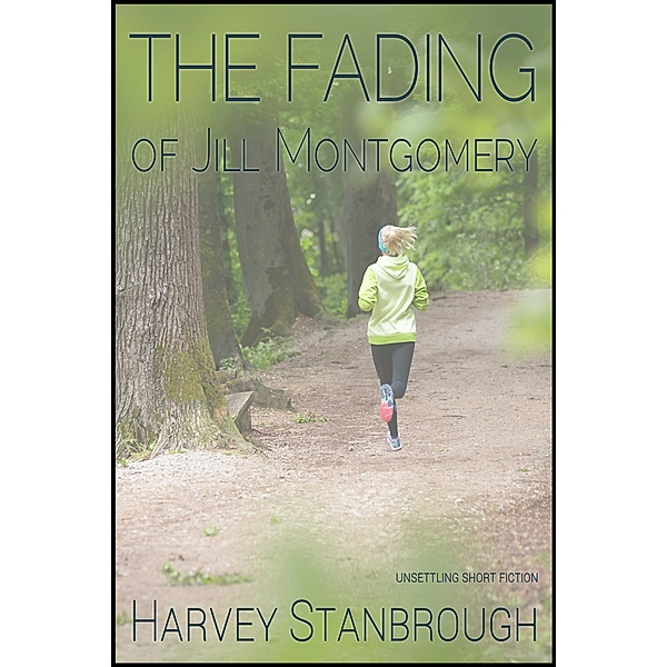 The Fading of Jill Montgomery, Harvey Stanbrough
