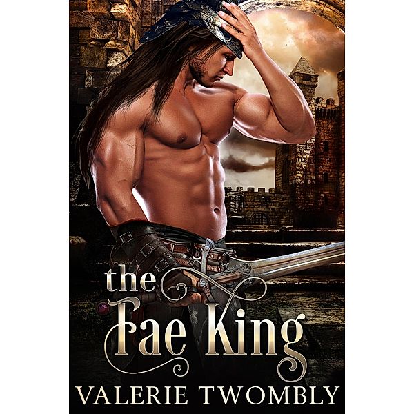 The Fae King (Beyond The Mist, #4) / Beyond The Mist, Valerie Twombly