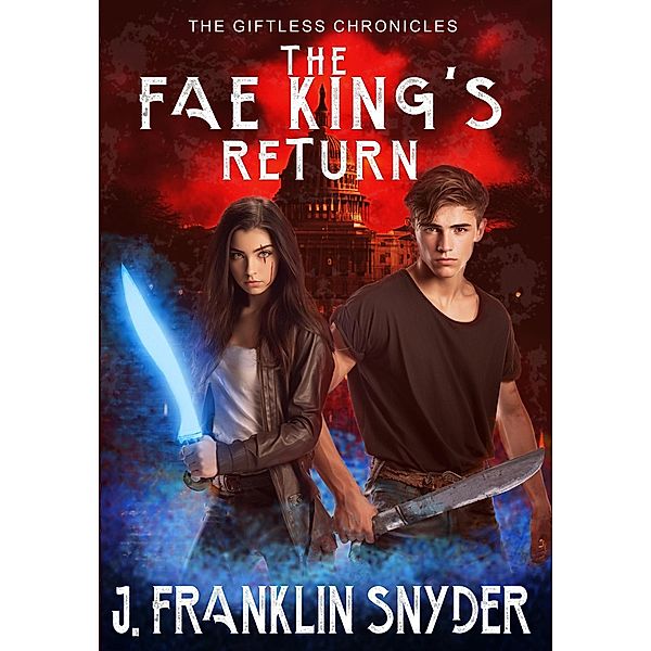 The Fae King's Return (The Giftless Chronicles, #5) / The Giftless Chronicles, J. Franklin Snyder