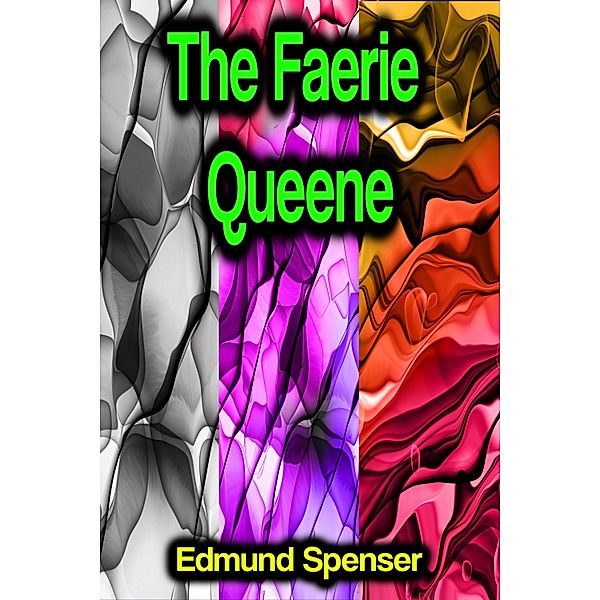 The Faerie Queene, Edmund Spenser