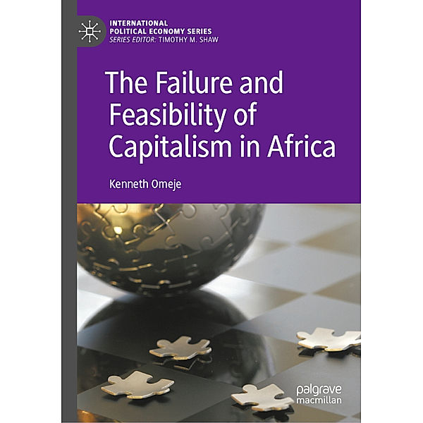 The Failure and Feasibility of Capitalism in Africa, Kenneth Omeje
