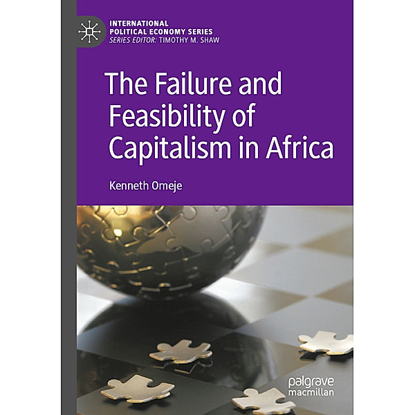 The Failure and Feasibility of Capitalism in Africa, Kenneth Omeje