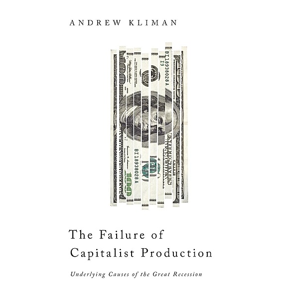 The Failure of Capitalist Production, Andrew Kliman