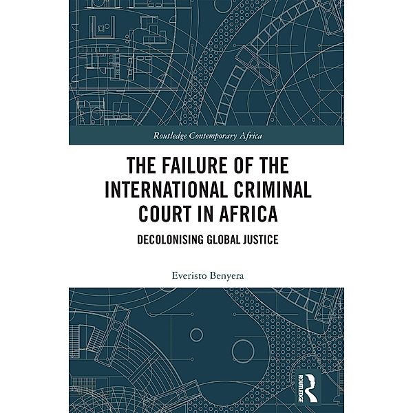 The Failure of the International Criminal Court in Africa, Everisto Benyera