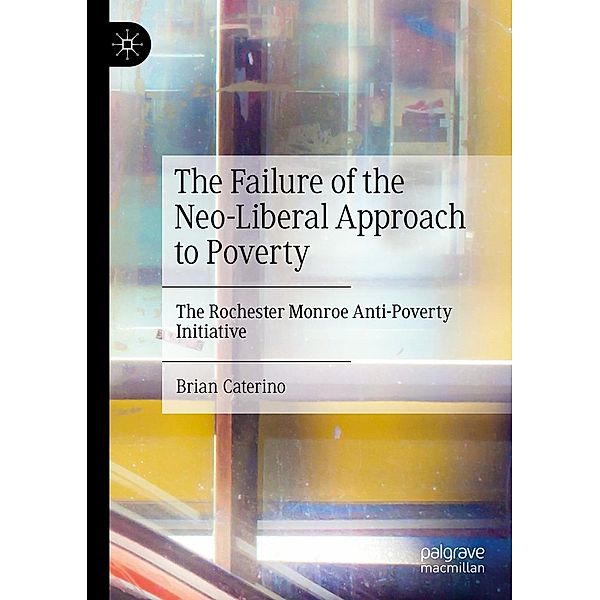 The Failure of the Neo-Liberal Approach to Poverty / Progress in Mathematics, Brian Caterino