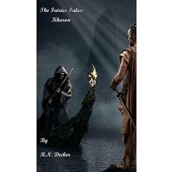 The Fairies Tales: Kharon, R. N. Decker