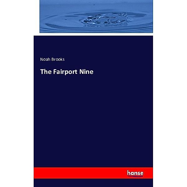 The Fairport Nine, Noah Brooks