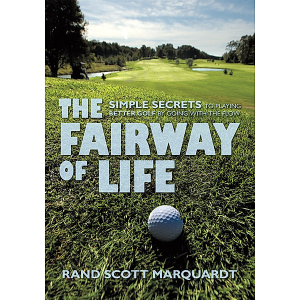 The Fairway of Life, Rand S. Marquardt