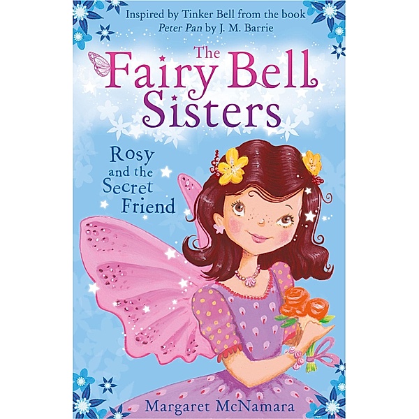 The Fairy Bell Sisters: Rosie and the Secret Friend, Margaret Mcnamara