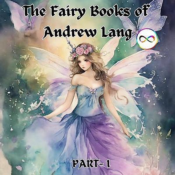 The Fairy Books of Andrew Lang (Fairy Series Part-1) (Blue, Red , Yellow, Violet), Andrew Lang