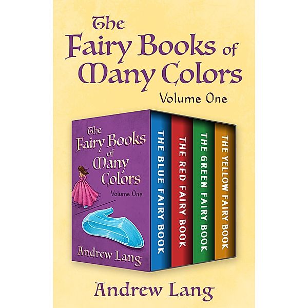 The Fairy Books of Many Colors Volume One / The Fairy Books of Many Colors, Andrew Lang