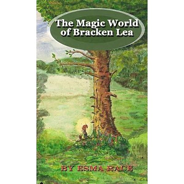 The Fairy Folk of Bracken Lea Wood: 1 The Magic World of Bracken Lea, Esma Race