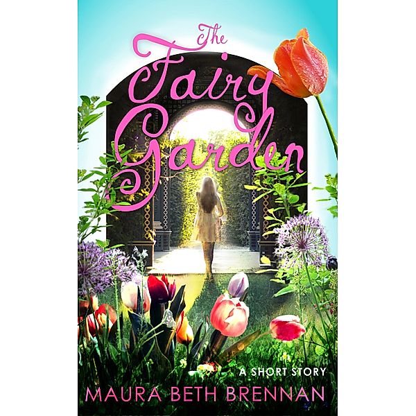 The Fairy Garden, Maura Beth Brennan