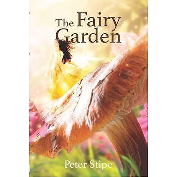 The Fairy Garden / Blue Fortune Enterprises LLC, Peter Stipe