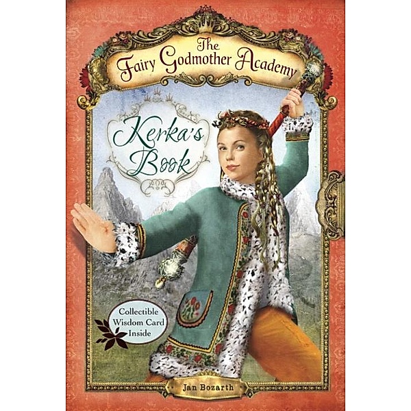 The Fairy Godmother Academy: 2 The Fairy Godmother Academy #2: Kerka's Book, Jan Bozarth