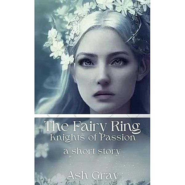 The Fairy Ring (Knights of Passion) / Knights of Passion, Ash Gray