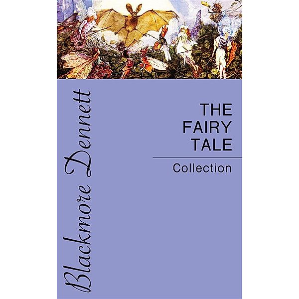 The Fairy Tale Collection, James Stephens, Brothers Grimm, Andrew Lang, Hans Christian Andersen