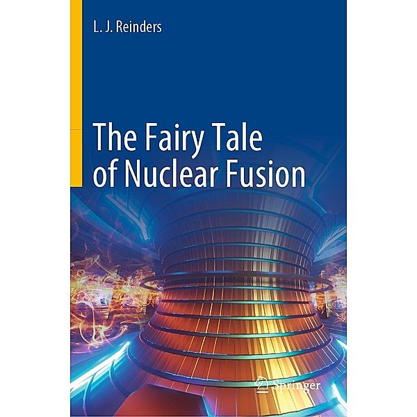 The Fairy Tale of Nuclear Fusion, L. J. Reinders