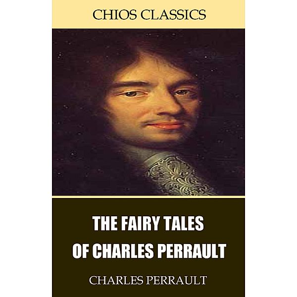 The Fairy Tales of Charles Perrault, Charles Perrault