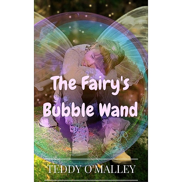 The Fairy's Bubble Wand, Teddy O'Malley